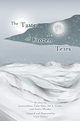 The Taste of Frozen Tears : My Antarctic Walkabout- A Graphic Novel