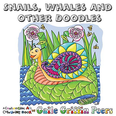 Snails, Whales and Other Doodles : A Challenging Art Colouring Book