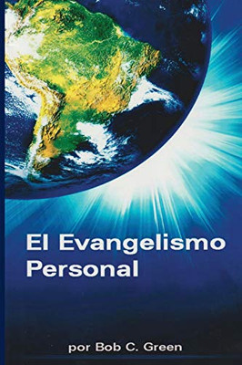 EL EVANGELISMO PERSONAL : Un Estudio Breve del Evangelismo Personal