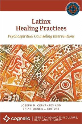 Latinx Healing Practices : Psychospiritual Counseling Interventions