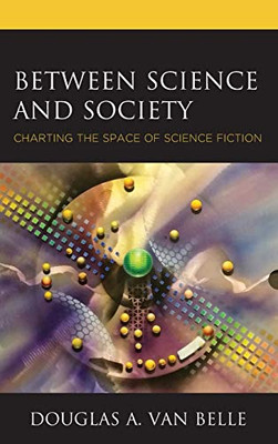 Between Science and Society : Charting the Space of Science Fiction