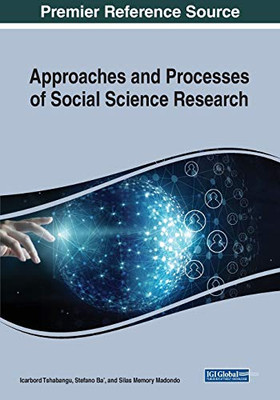 Approaches and Processes of Social Science Research - 9781799866237