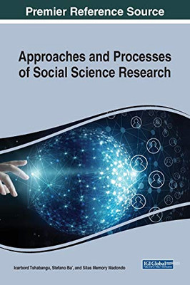 Approaches and Processes of Social Science Research - 9781799866220