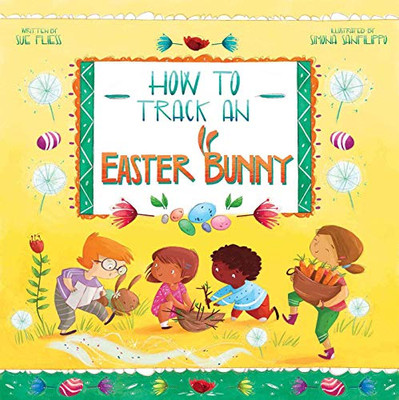 How to Track an Easter Bunny (Magical Creatures and Crafts)