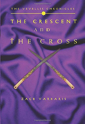 The Vevellis Chronicles : The Crescent And The Cross - 9781945286445