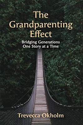 The Grandparenting Effect : Bridging Generations One Story at a Time