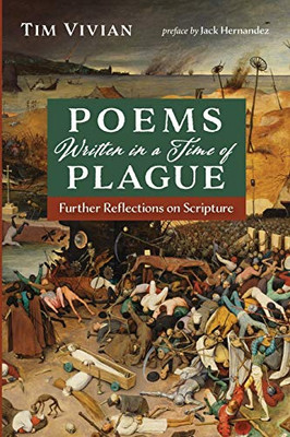 Poems Written in a Time of Plague : Further Reflections on Scripture