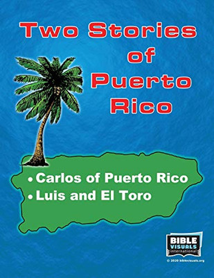 Two Stories of Puerto Rico: Carlos of Puerto Rico / Luis and El Toro