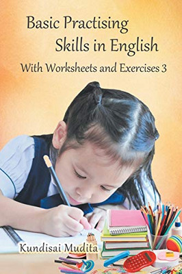 Basic Practising Skills in English : With Worksheets and Exercises 3