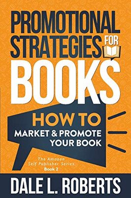 Promotional Strategies for Books : How to Market & Promote Your Book