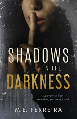 Shadows in the Darkness : Can You Run from Something You Cannot See?