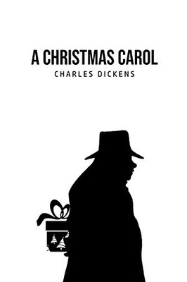 A Christmas Carol : Being A Ghost Story of Christmas - 9781800604636