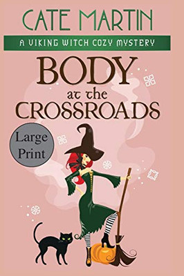 Body at the Crossroads : A Viking Witch Cozy Mystery - 9781951439330