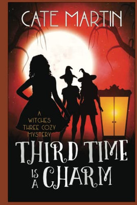 Third Time is a Charm : A Witches Three Cozy Mystery - 9781951439156