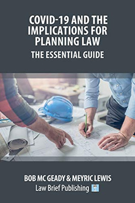 Covid-19 and the Implications for Planning Law - The Essential Guide
