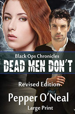 Black Ops Chronicles : Dead Men Don't ~ Revised Edition ~ Large Print