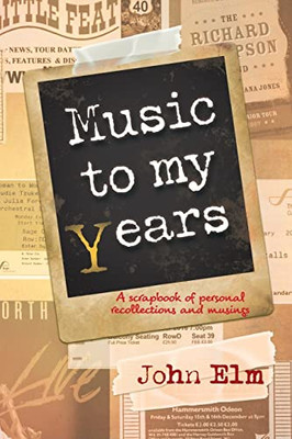 Music to My Years : A Scrapbook of Personal Recollections and Musings