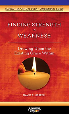 Finding Strength in Weakness : Drawing Upon the Existing Grace Within