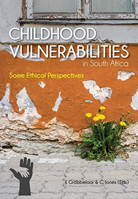 Childhood Vulnerabilities in South Africa : Some Ethical Perspectives