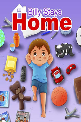 Billy Stays Home : A Coronavirus Story Fun Bedtime Story for Children