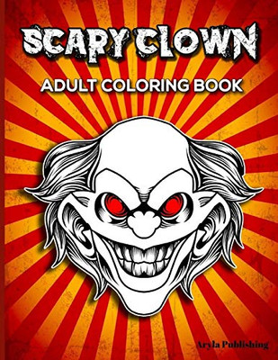 Scary Clown : Adult Colouring Fun Stress Relief Relaxation and Escape