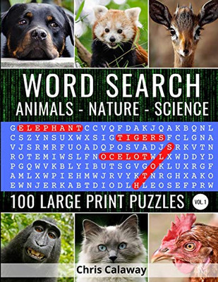 Word Search Animals Nature Science Volume 1 : 100 Large Print Puzzles