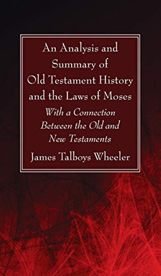An Analysis and Summary of Old Testament History and the Laws of Moses