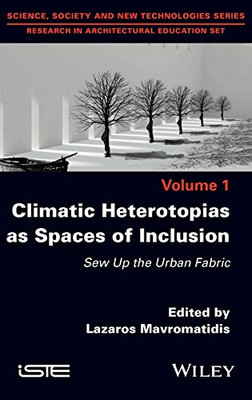 Climatic Heterotopias as Spaces of Inclusion : Sew Up the Urban Fabric
