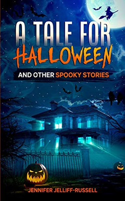 A Tale for Halloween and Other Spooky Stories : Scary Stories for Kids