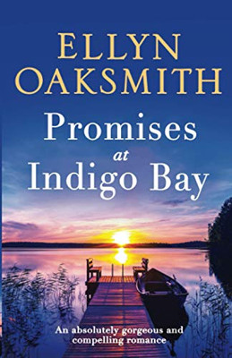 Promises at Indigo Bay : An Absolutely Gorgeous and Compelling Romance