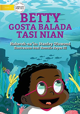 Betty Likes Sea Animals (Tetun edition) - Betty Gosta Balada Tasi Nian