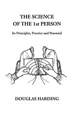 The Science of the 1st Person : Its Principles, Practice and Potential