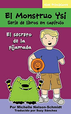 El Monstruo Ysi Serie de libros en capítulo: El secreto de la pijamada