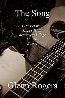 The Song A Harriet Ward Happy Trails Retirement Village Mystery Book 4