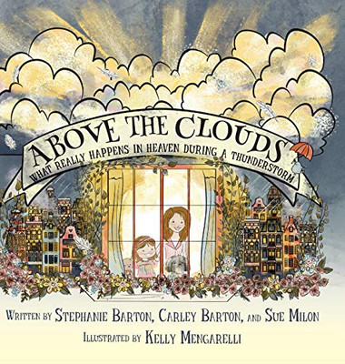 Above the Clouds : What Really Happens in Heaven During a Thunderstorm