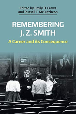 Remembering J. Z. Smith : A Career and Its Consequence - 9781781799697