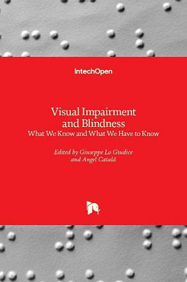 Visual Impairment and Blindness : What We Know and What We Have to Know