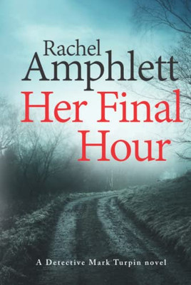 Her Final Hour : A Detective Mark Turpin Murder Mystery - 9781913498238