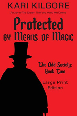 Protected by Means of Magic : The Odd Society: Book Two - 9781948890694
