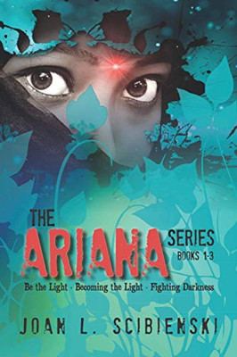 The Ariana Series : Be the Light, Becoming the Light, Fighting Darkness