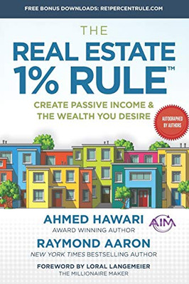 The Real Estate 1% Rule : Create Passive Income & The Wealth You Desire