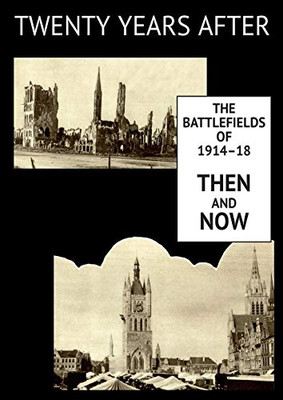 Twenty Years After : The Battlefields of 1914-18 Then and Now. Vol. II.