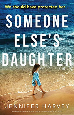 Someone Else's Daughter : A Gripping Emotional Page Turner with a Twist