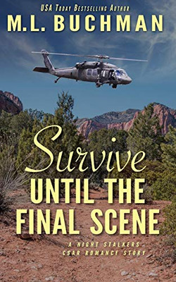 Survive Until the Final Scene : A Military CSAR Romantic Suspense Story