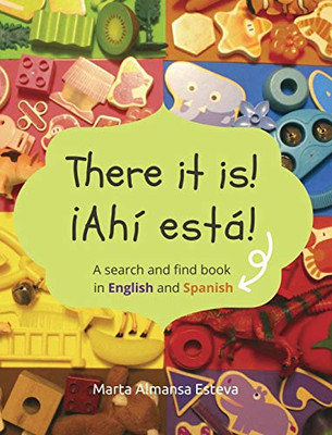 There it Is! ¡Ahi Esta! : A Search and Find Book in English and Spanish