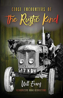 Close Encounters of the Rustic Kind : Retrospective Rural Recollections