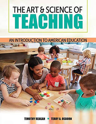 The Art and Science of Teaching : An Introduction to American Education