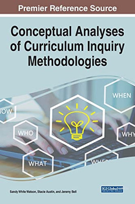 Conceptual Analyses of Curriculum Inquiry Methodologies - 9781799888482