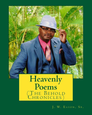 Heavenly Poems (The Behold Chronicles): (The Behold Chronicles)