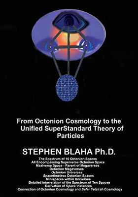 From Octonion Cosmology to the Unified SuperStandard Theory of Particles